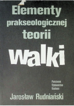 Elementy prakseologicznej teorii walki