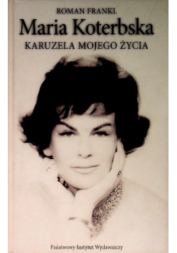 Maria Koterbska Karuzela mojego życia