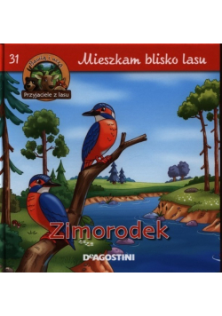 Mieszkam blisko lasu Tom 31 Zimorodek