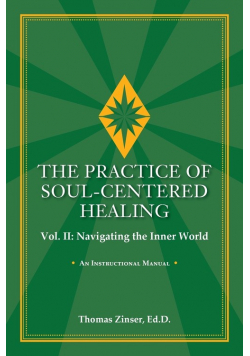 The Practice Of Soul-Centered Healing Vol. Ii