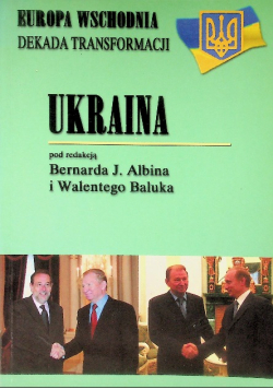 Europa wschodnia Dekada transformacji Ukraina