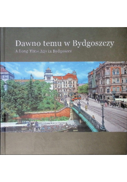 Dawno temu w Bydgoszczy
