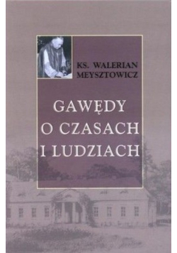 Gawędy o czasach i ludziach