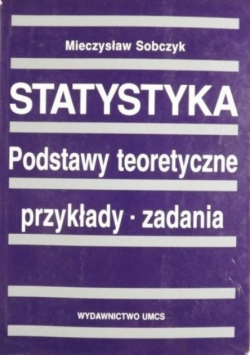 Statystyka Podstawy teoretyczne Przykłady Zadania