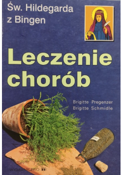 Św Hildegarda z Bingen leczenie chorób