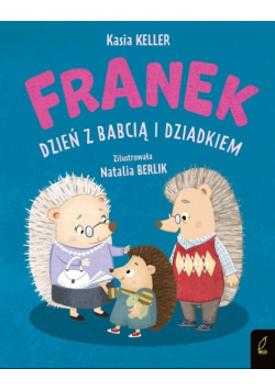 Jeżyk Franek Dzień z babcią i dziadkiem