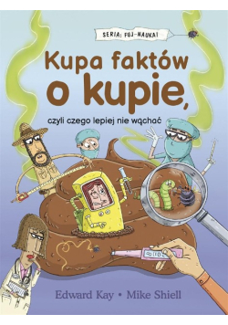 Kupa faktów o kupie, czyli czego lepiej nie wąchać