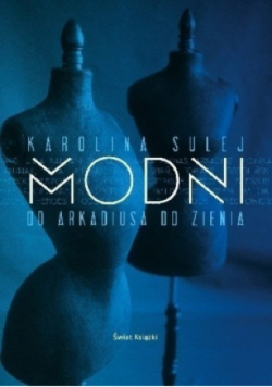 Modni Od Arkadiusa do Zienia