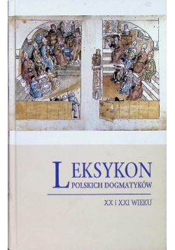 Leksykon polskich dogmatyków XX i XXI wieku