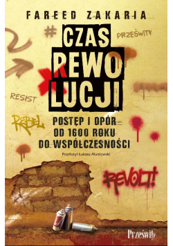 Czas Rewolucji. Postęp I Opór Od 1600 Roku Do Współczesności