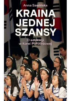 Kraina jednej szansy o edukacji w Korei Południowej