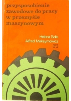 Przysposobienie zawodowe do pracy w przemyśle maszynowym