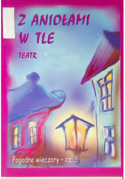 Z aniołami w tle - pogodne wieczory Część 3