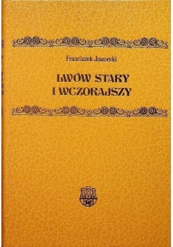 Lwów stary i wczorajszy