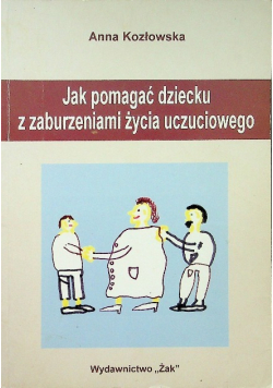 Jak pomagać dziecku z zaburzeniami życia uczuciowego