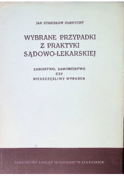 Wybrane przypadki z praktyki sądowo lekarskiej