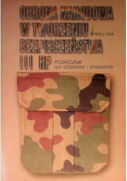 Obrona narodowa w tworzeniu bezpieczeństwa III RP