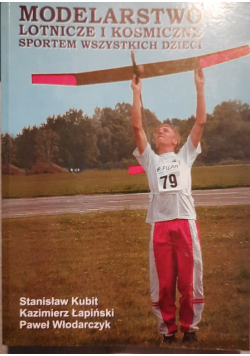 Modelarstwo lotnicze i kosmiczne sportem  wszystkich dzieci