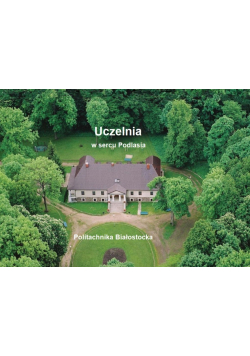 Uczelnia w sercu Podlasia Politechnika Białostocka