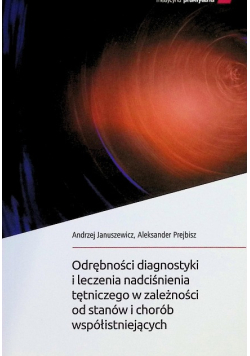 Odrębności diagnostyki i leczenia nadciśnienia tętniczego w zależności od stanów i chorób współistniejących