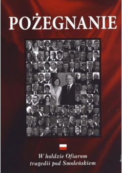 Pożegnanie w hołdzie ofiarom tragedii pod Smoleńskiem
