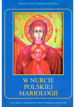 W nurcie polskiej mariologii