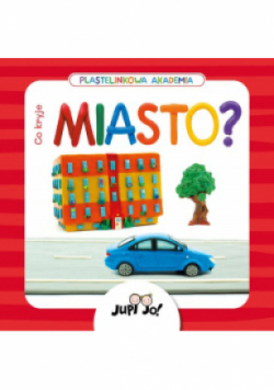 Plastelinkowa akademia. Co kryje miasto?