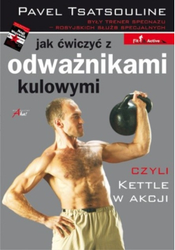 Jak ćwiczyć z odważnikami kulowymi czyli kettle w akcji