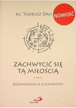 Zachwycić się tą miłością