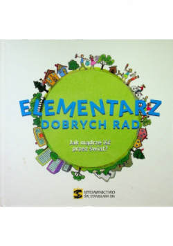 Elementarz dobrych rad Jak mądrze iść przez świat