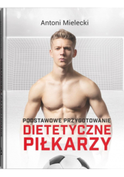 Podstawowe przygotowanie dietetyczne piłkarzy