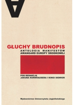Głuchy brudnopis Antologia manifestów awangard Europy Środkowej