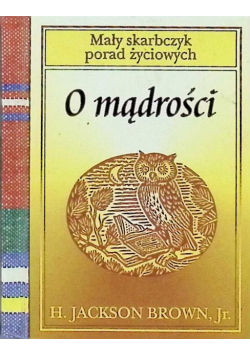 Mały skarbczyk porad życiowych O mądrości