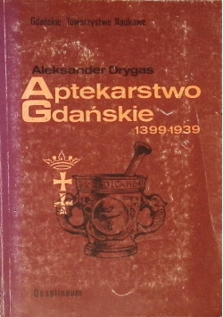 Aptekarstwo Gdańskie 1399 - 1939