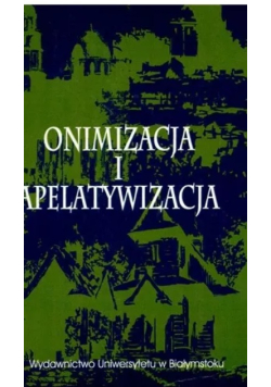 Onimizacja i apelatywizacja