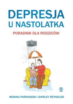 Depresja u nastolatka Poradnik dla rodziców