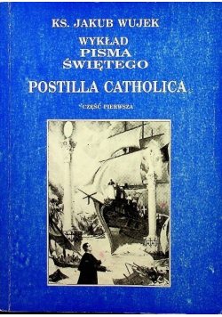 Wykład Pisma Świętego Postilla Catholica Część 1
