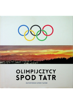 Olimpijczycy spod Tatr