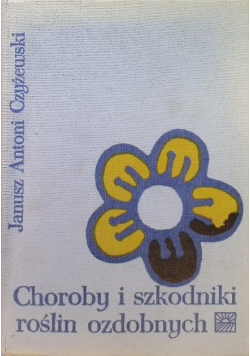 Choroby i szkodniki roślin ozdobnych