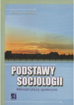 Podstawy socjologii Mikrostruktury społeczne