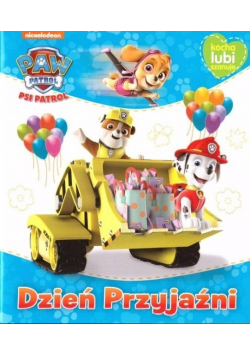 Psi Patrol Kocha, lubi, szanuje Dzień Przyjaźni