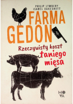 Farmagedon Rzeczywisty koszt taniego mięsa