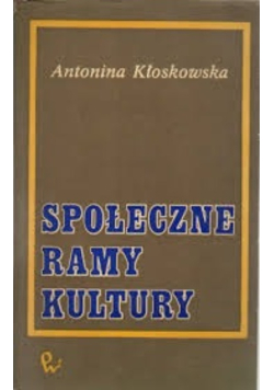 Społeczne ramy kultury