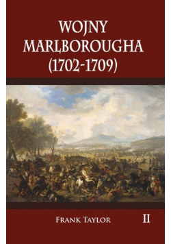 Wojny Marlborougha (1702-1709) Tom 2
