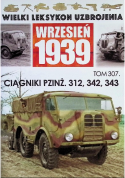 Wielki Leksykon Uzbrojenia Tom 307 Ciągniki PZINZ. 312, 342, 343.