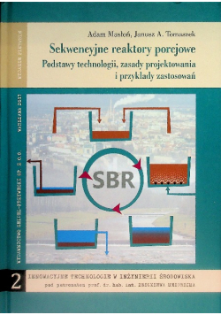 Sekwencyjne reaktory porcjowe. Podstawy technologii, zasady projektowania i przykłady zastosowań