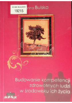 Budowanie kompetencji zdrowotnych ludzi w środowisku życia