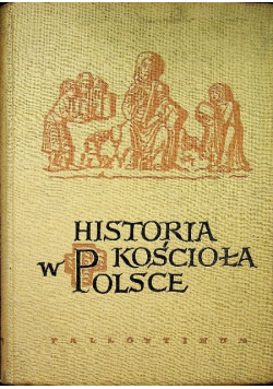 Historia Kościoła w Polsce, Tom II Część I