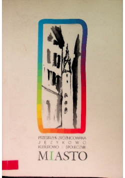 Przestrzeń zróżnicowana językowo kulturowo i społecznie miasto
