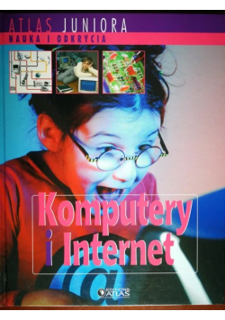 Atlas juniora Komputery i Internet